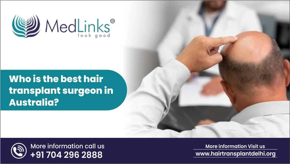 Who is the Best Hair Transplant Surgeon in Australia?