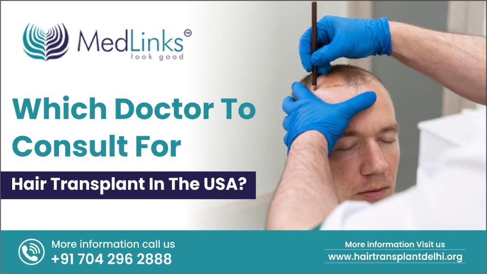 Which Doctor to Consult for Best Hair Transplant In USA?